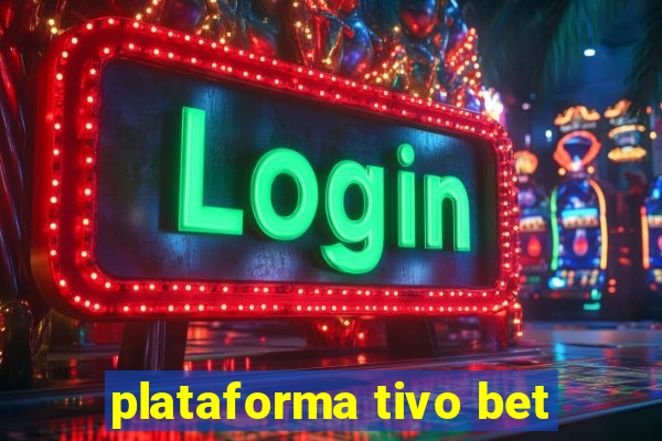 plataforma tivo bet